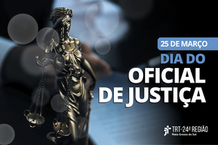 TRT/MS celebra o Dia Nacional do Oficial de Justiça
