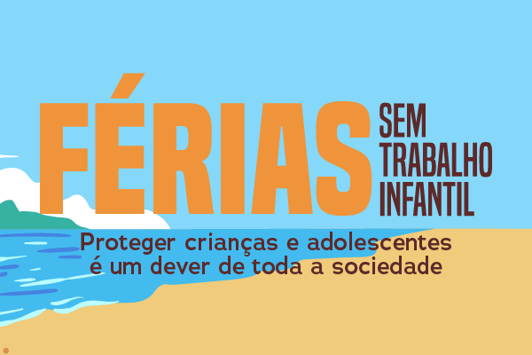 A ação busca dar mais visibilidade ao tema, especialmente sobre o trabalho infantil que ocorre em locais cujas atividades turísticas aumentam durante as festas e o verão. 