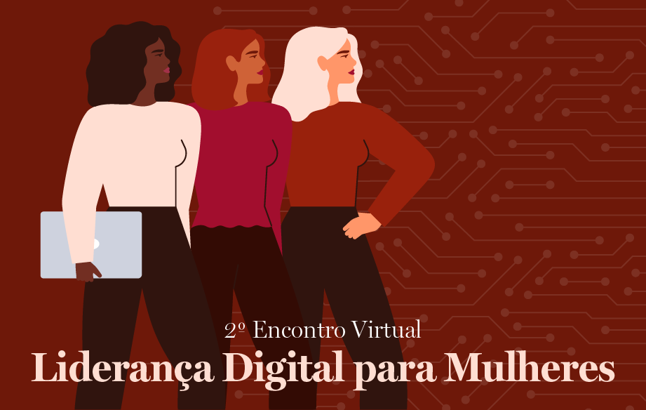 Ilustração capa da campanha, nela estão escritos os dizeres: "2º Encontro Virtual - Liderança Digital para Mulheres"