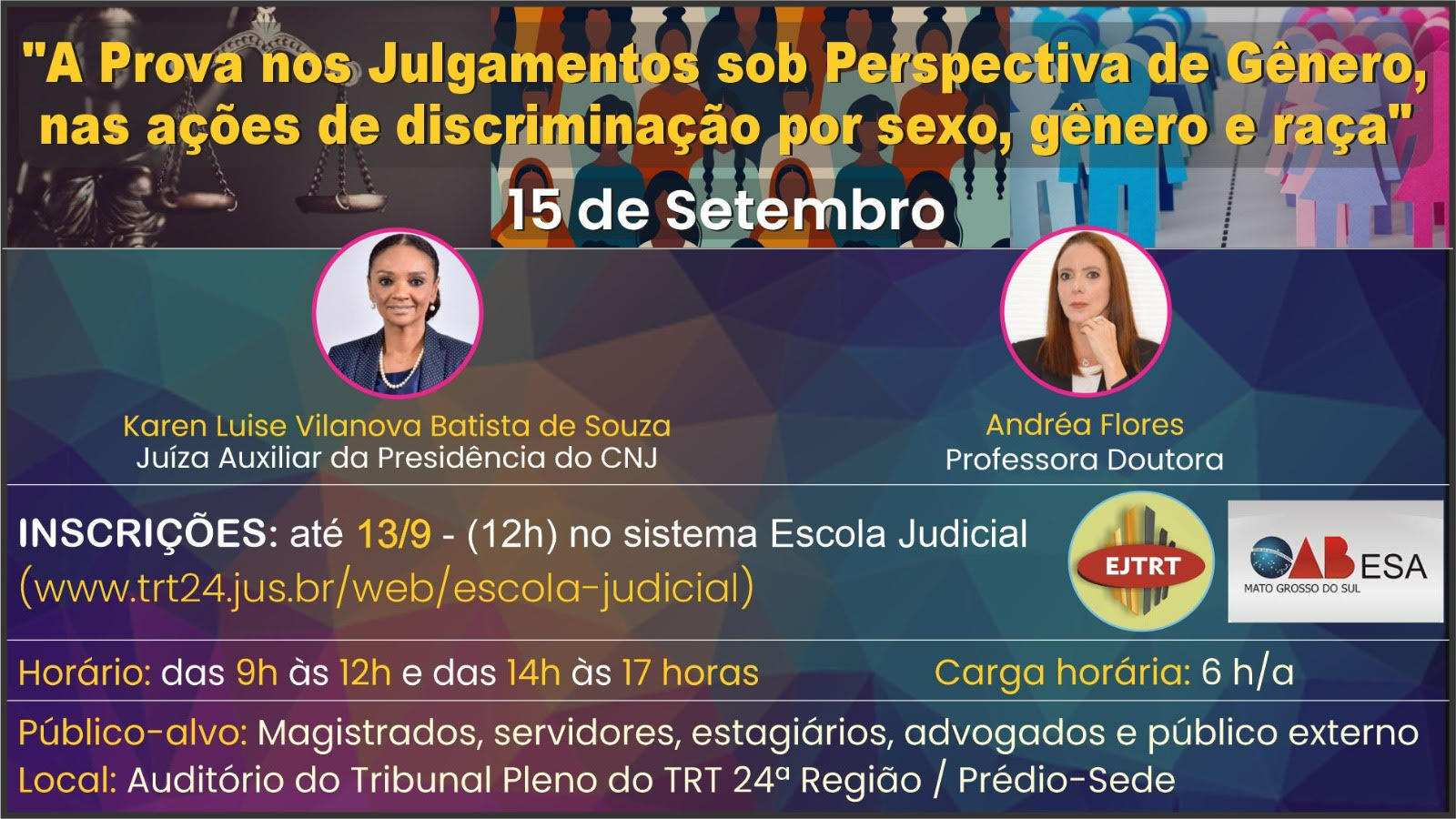 A Escola Judicial do TRT/MS realiza, no dia 15 de setembro, o evento “Perspectiva de Gênero, nas ações de discriminação por sexo, gênero e raça”.