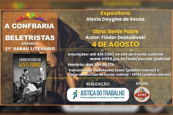 A Confraria dos Beletristas do TRT/MS realizará, no dia 4 de agosto, o 21º Sarau Literário da Confraria dos Beletristas discutindo o romance “Gente Pobre”