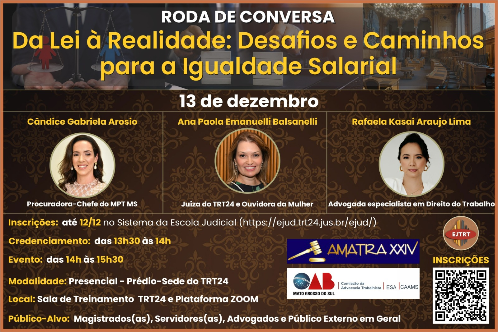 A Escola Judicial do Tribunal Regional do Trabalho da 24ª Região, em parceria com a Amatra XXIV e a Comissão da Advocacia Trabalhista da OAB, promovem a roda de conversa “Da Lei à Realidade: Desafios e Caminhos para a Igualdade Salarial”