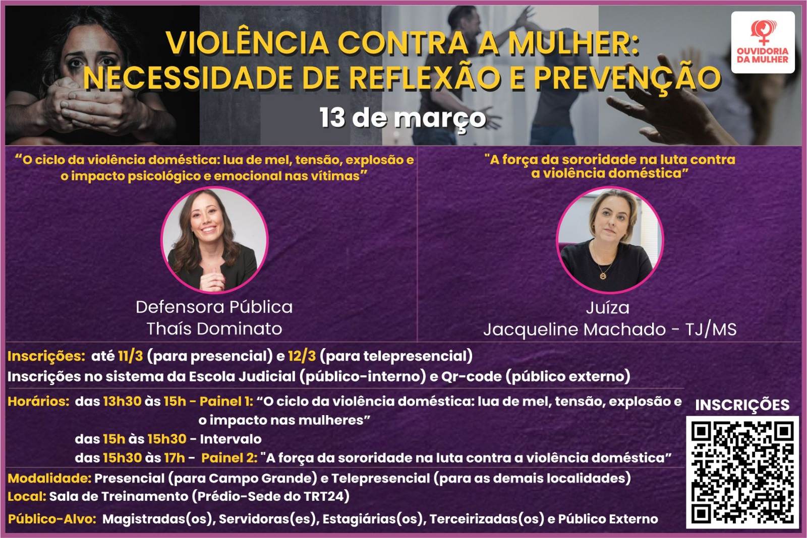 A Ouvidoria da Mulher do Tribunal Regional do Trabalho da 24ª Região (TRT/MS), com o apoio da Escola Judicial, realizará no dia 13 de março o evento “Violência contra a mulher: necessidade de reflexão e prevenção”