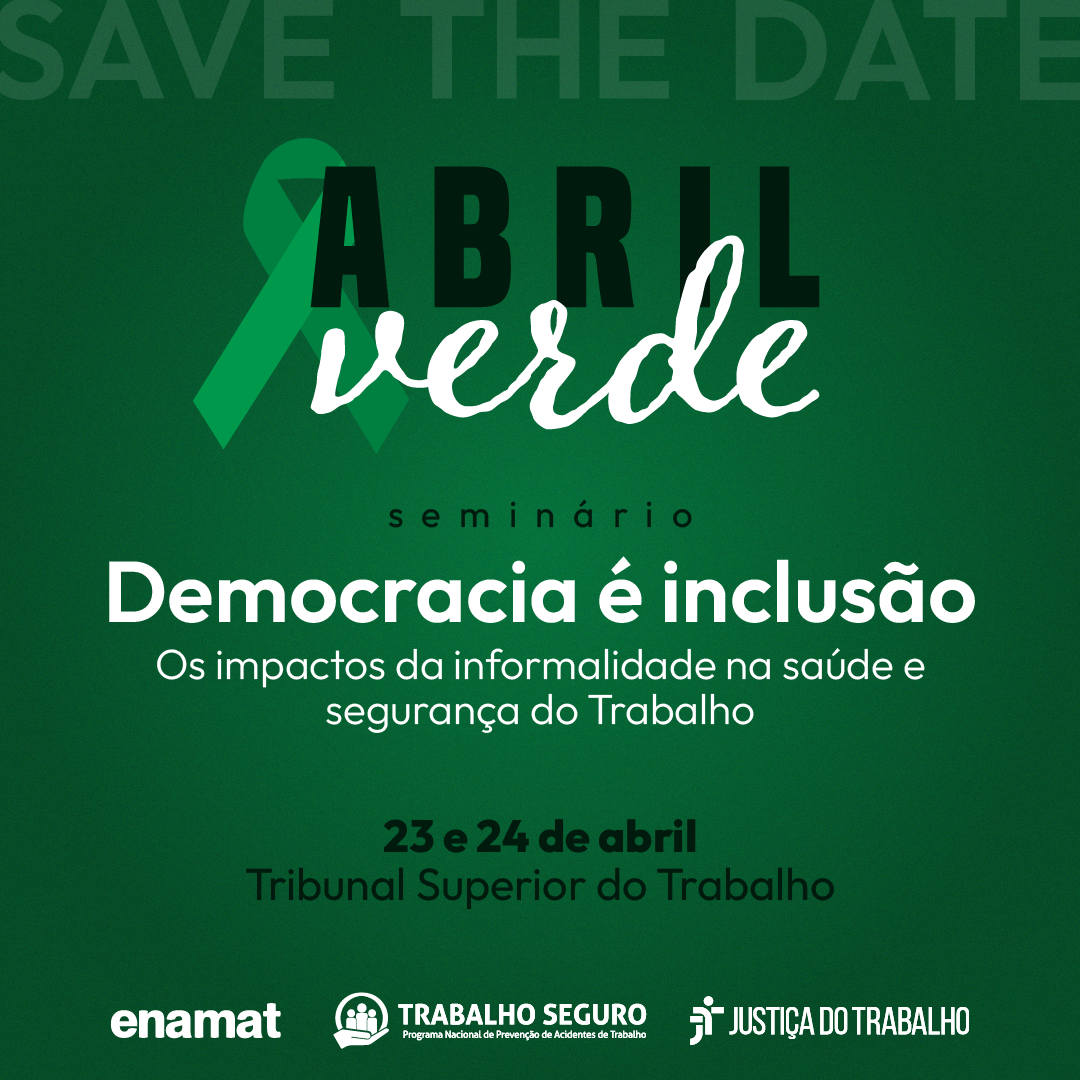 O Seminário “Democracia é inclusão: impactos da informalidade na saúde e segurança do trabalho” será realizado nos dias 23 e 24 de abril