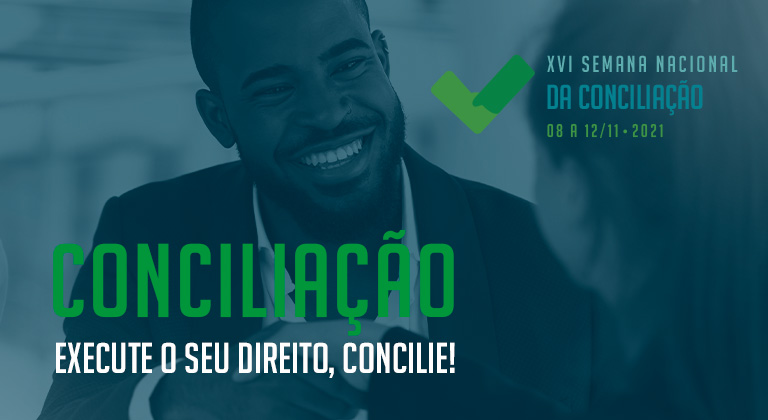Imagem com a frase: Conciliação. Execute o seu direito, concilie!