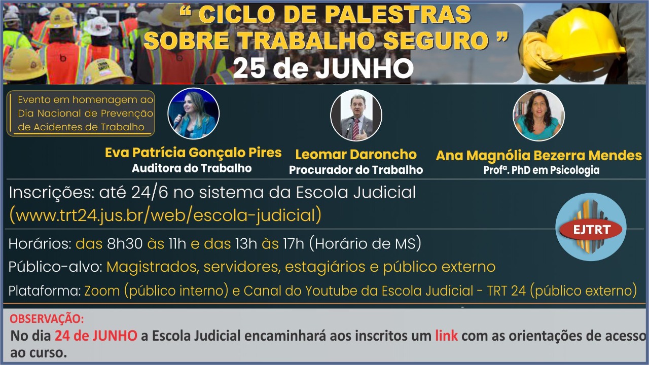 Banner virtual com o título "Ciclo de palestras sobre trabalho seguro", abaixo foto dos palestrantes, descrição de como realizar a inscrição, horário, público-alvo, plataforma e observações. No canto inferior direito a logo da Ejud.