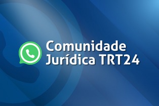 Comunidade Jurídica do TRt24. 