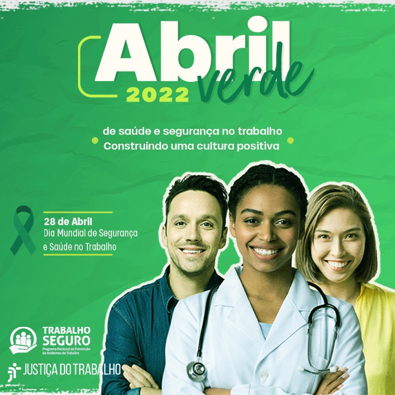 Banner a respeito do abril verde com a frase: Abril verde 2022 de saúde e segurança no trabalho. Construindo uma cultura positiva