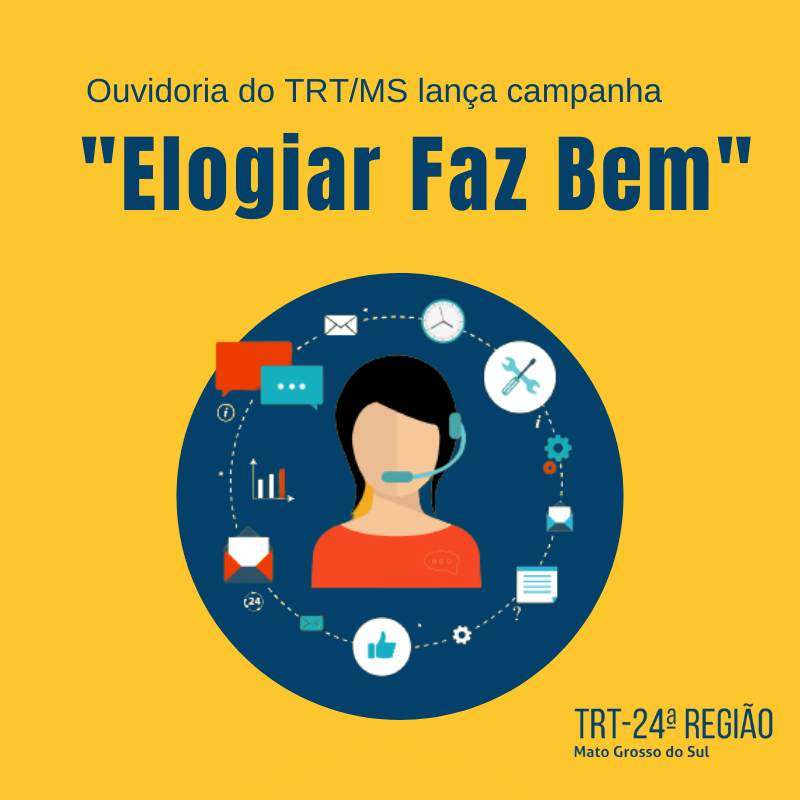 Arte da campanha da Ouvirdoria do TRT "Elogiar faz bem"