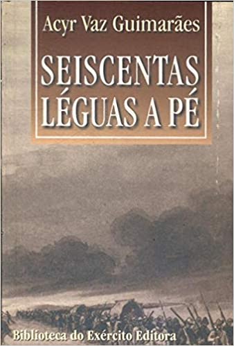 Capa do livro de Acry Vaz Guimarães Seiscentas Léguas a Pé
