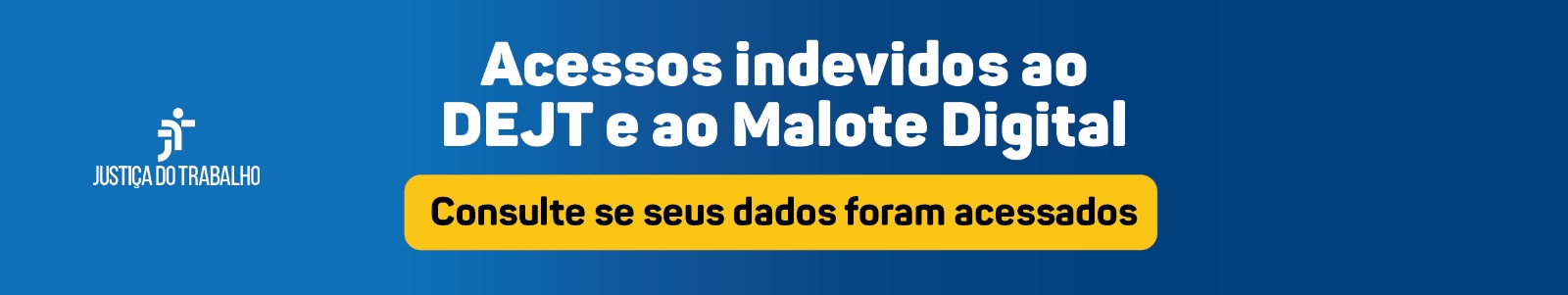 Acesso indevidos aos DEJT e ao Malote Digital