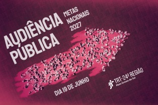 TRT/MS debate proposta das Metas Nacionais para 2027