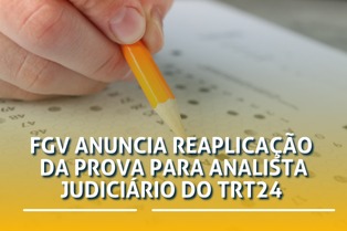 FGV anuncia reaplicação da prova para analista judiciário do TRT24