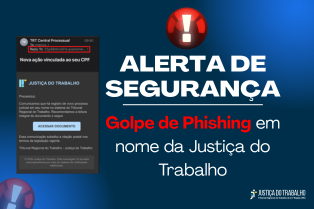 Alerta de golpe: E-mails falsos em nome da Justiça do Trabalho