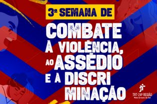 TRT/MS abre III Semana de Combate à Violência, Assédio e Discriminação