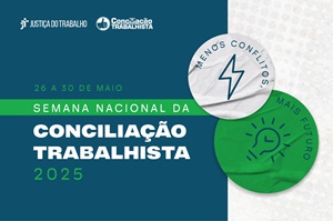 Semana Nacional de Conciliação Trabalhista: confira os dados parciais