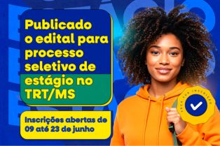 Publicado o edital para processo seletivo de estágio no TRT/MS
