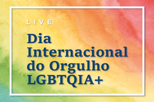 Programa de equidade da Justiça do Trabalho promove live em celebração ao Dia Internacional do Orgulho LGBTQIA+