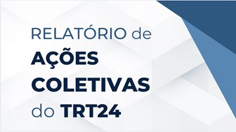 Relatório de Ações Coletivas do TRT24