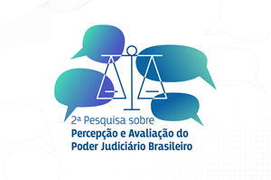 Pesquisa atualizará dados sobre percepção e avaliação do Judiciário