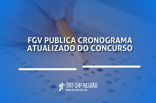 FGV divulga cronograma atualizado do concurso do TRT/MS
