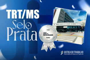TRT/MS recebe Selo Prata no Prêmio CNJ de Qualidade