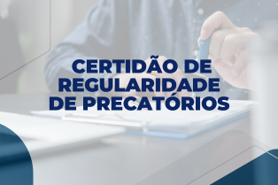 Disponibilidade de emissão eletrônica de Certidão de Regularidade de Precatórios