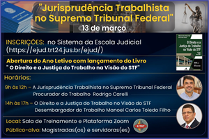 TRT/MS abre ano letivo da Escola Judicial com debate sobre jurisprudência trabalhista no STF