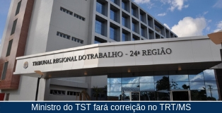 Ministro do TST fará Correição Ordinária no TRT de Mato Grosso do Sul