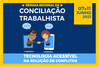 Semana Regional de Conciliação: primeiro dia movimenta Varas do Trabalho e Cejuscs