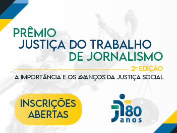 Prêmio de jornalismo contemplará reportagens sobre a atuação da Justiça do Trabalho