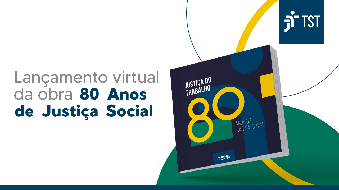 TST promove lançamento do livro “80 Anos de Justiça Social” na próxima segunda-feira (7)
