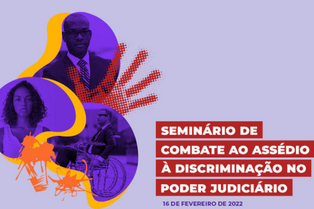 Seminário de Combate ao Assédio e à Discriminação no Poder Judiciário